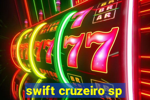 swift cruzeiro sp