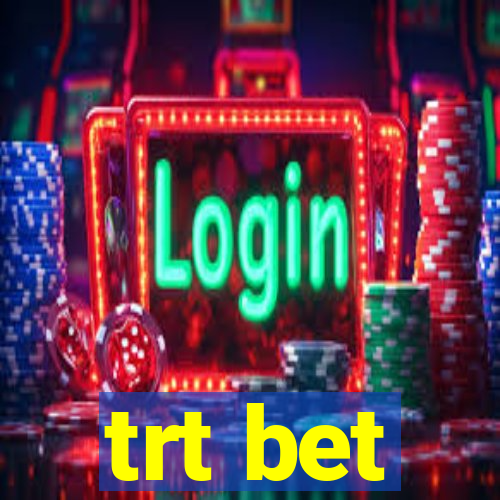 trt bet