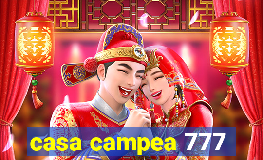 casa campea 777