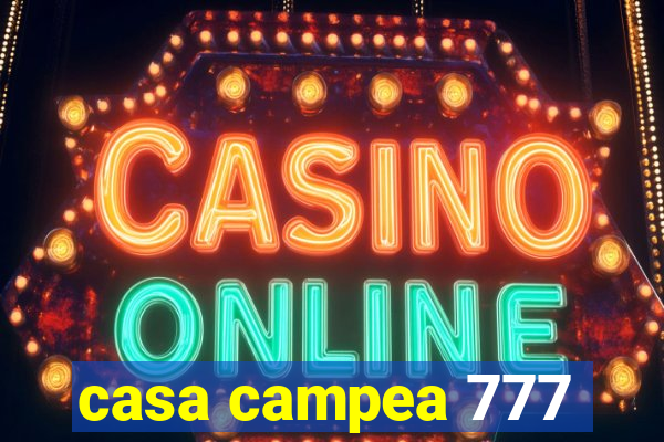casa campea 777