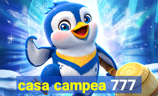 casa campea 777