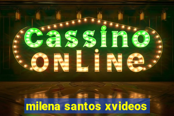 milena santos xvideos