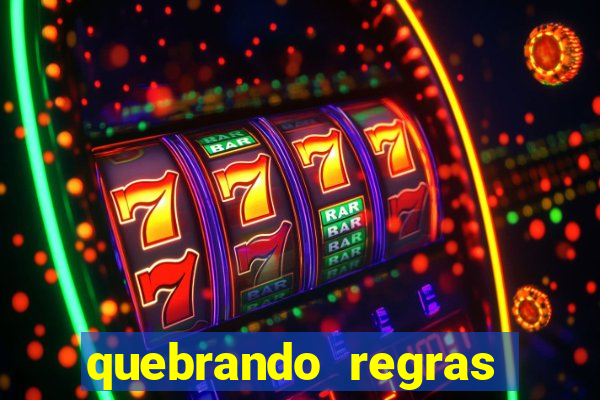 quebrando regras filme completo dublado mega filmes