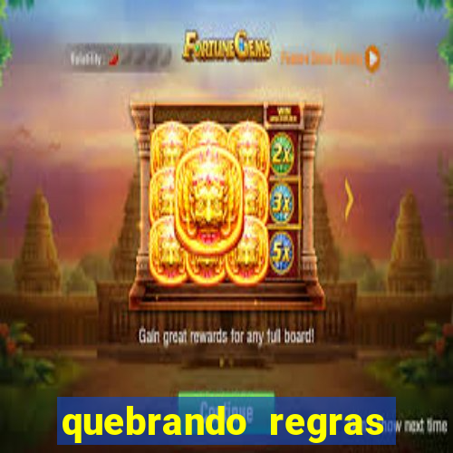 quebrando regras filme completo dublado mega filmes