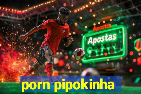 porn pipokinha