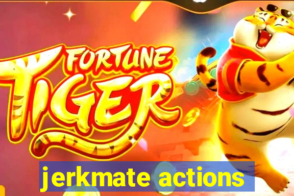 jerkmate actions