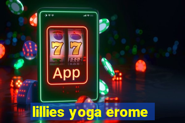 lillies yoga erome