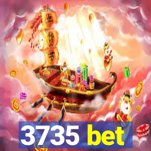3735 bet