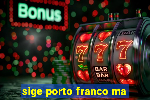 sige porto franco ma