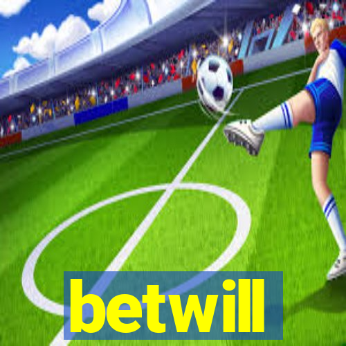 betwill