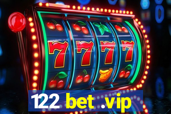 122 bet .vip