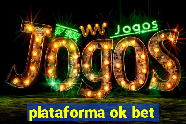 plataforma ok bet