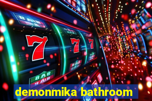 demonmika bathroom