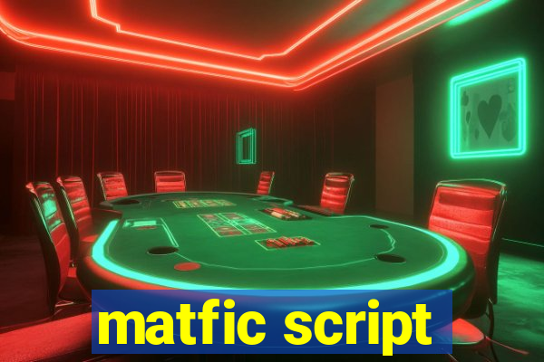 matfic script
