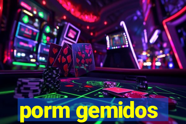 porm gemidos