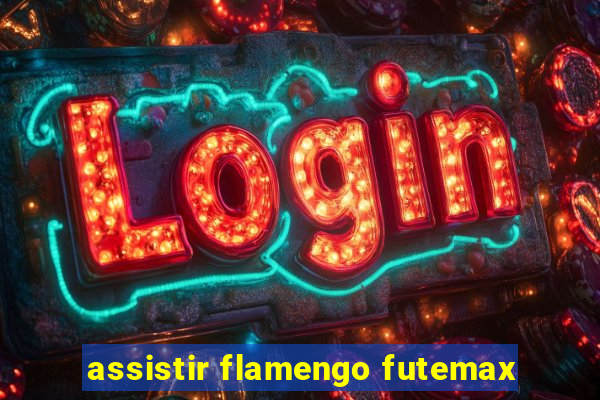 assistir flamengo futemax