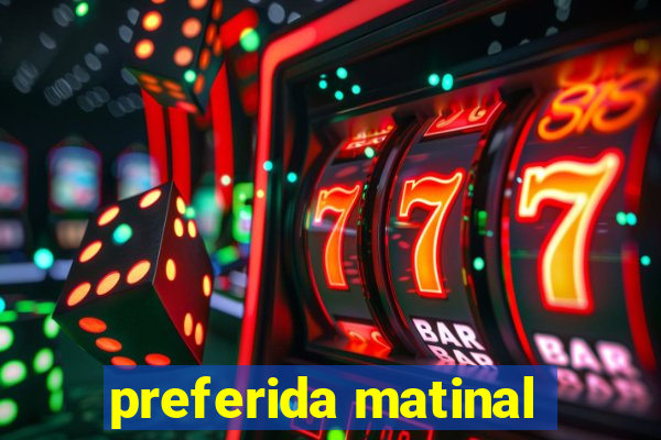 preferida matinal