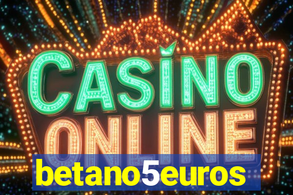 betano5euros