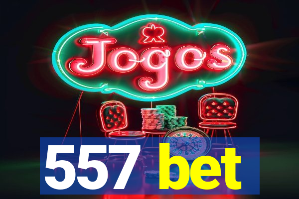 557 bet