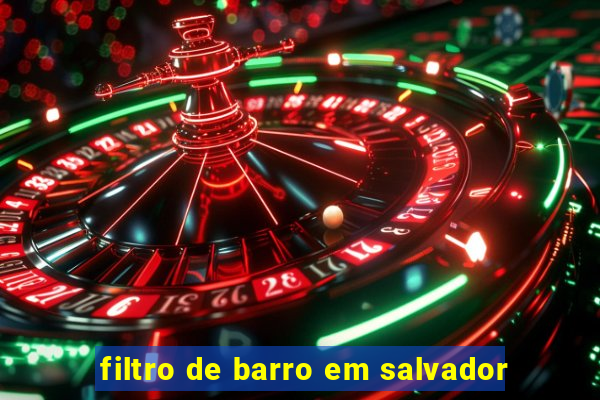 filtro de barro em salvador