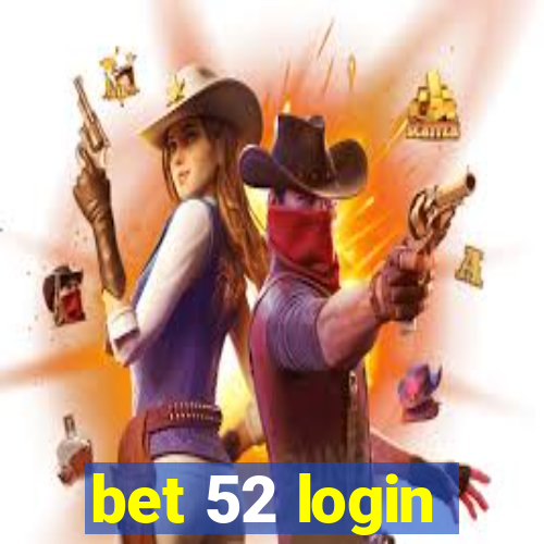 bet 52 login