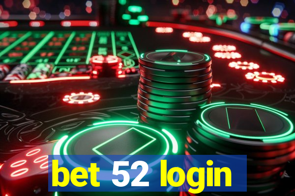 bet 52 login
