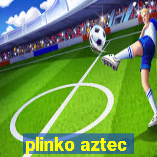 plinko aztec