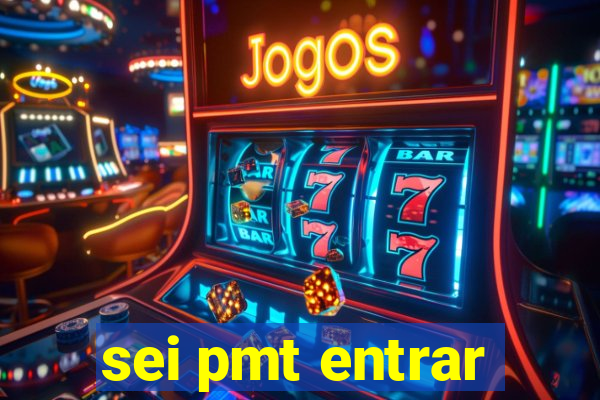 sei pmt entrar