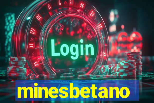 minesbetano