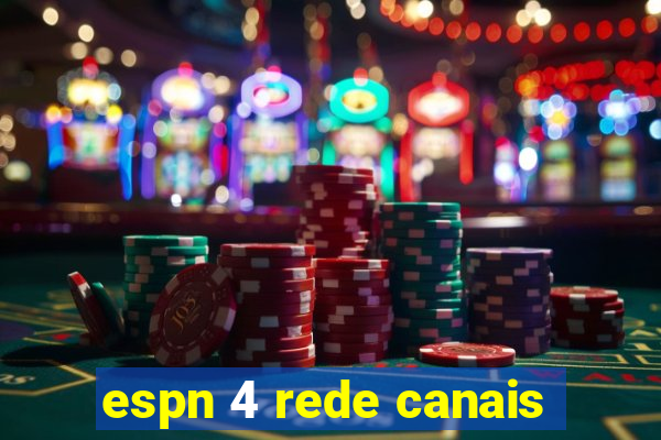 espn 4 rede canais