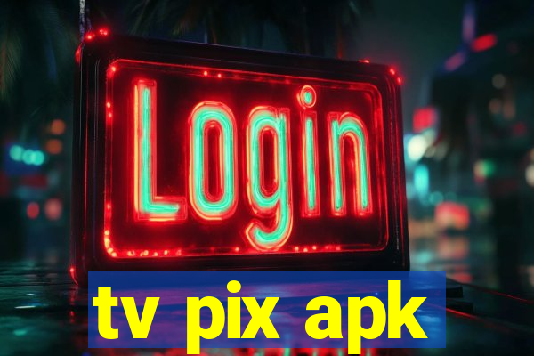 tv pix apk