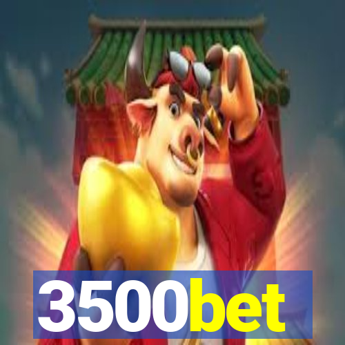 3500bet