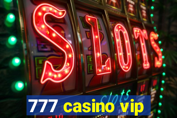 777 casino vip