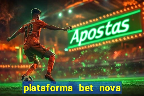 plataforma bet nova pagando no cadastro