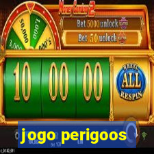 jogo perigoos