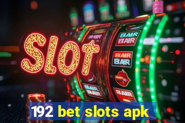 192 bet slots apk