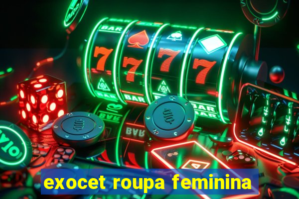 exocet roupa feminina