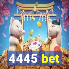 4445 bet