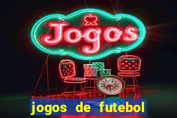 jogos de futebol com dinheiro infinito