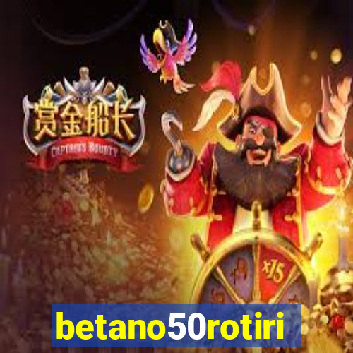 betano50rotiri