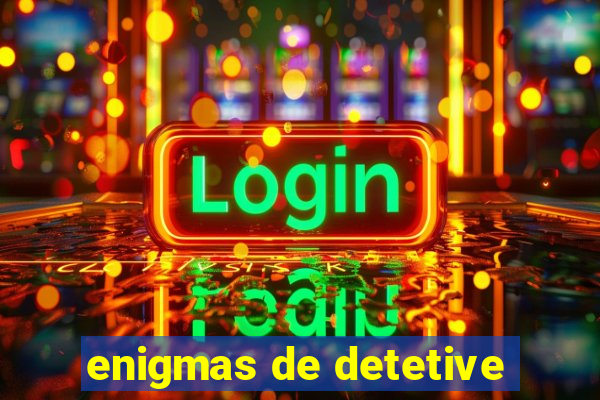 enigmas de detetive