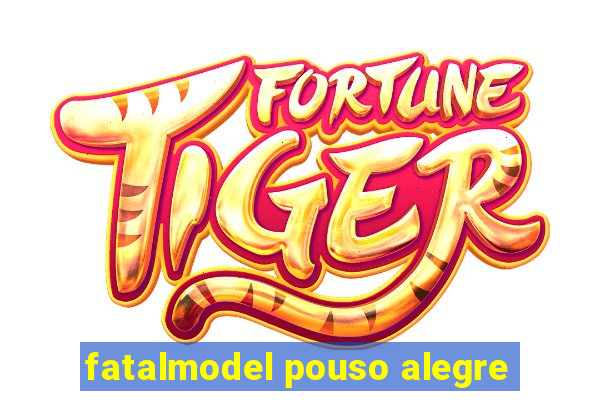 fatalmodel pouso alegre