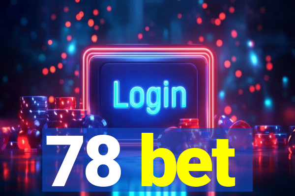 78 bet