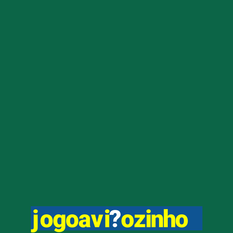 jogoavi?ozinho