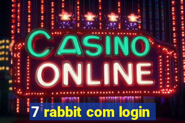 7 rabbit com login
