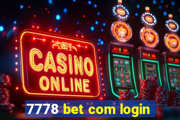 7778 bet com login