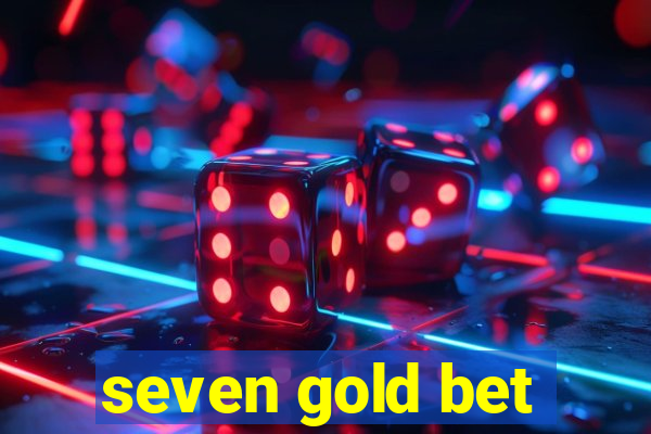 seven gold bet