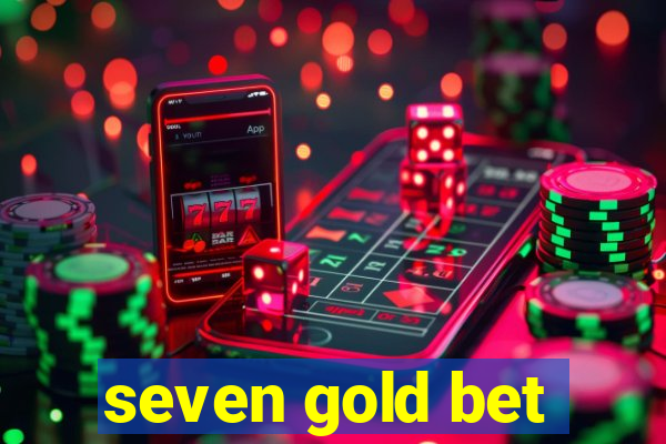 seven gold bet