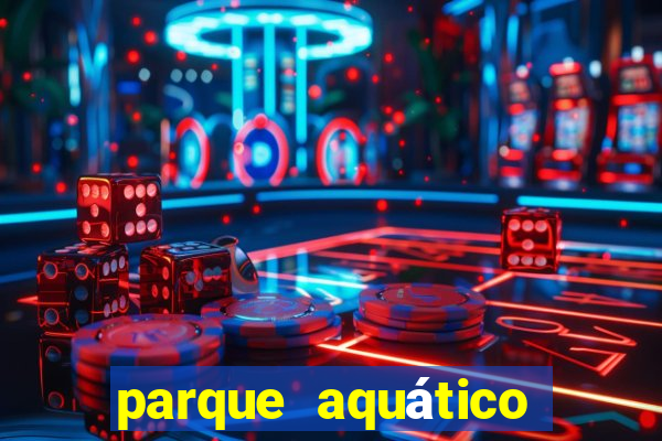 parque aquático water valley