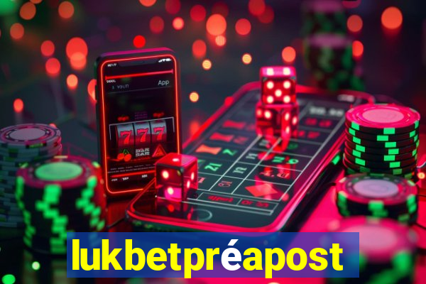 lukbetpréaposta